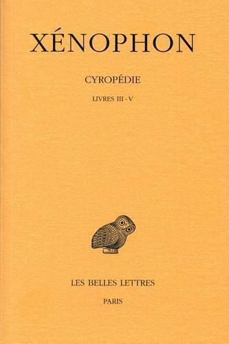 Cover image for Xenophon, Cyropedie: Tome II: Livres III-V