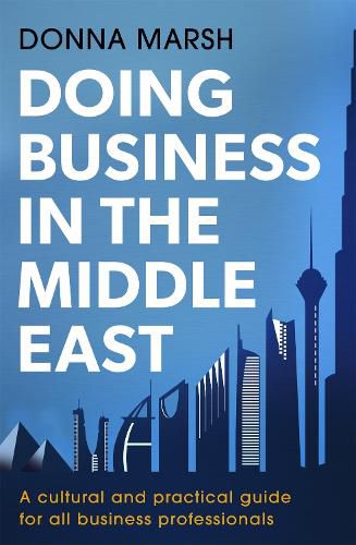 Cover image for Doing Business in the Middle East: A cultural and practical guide for all business professionals