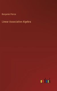 Cover image for Linear Associative Algebra