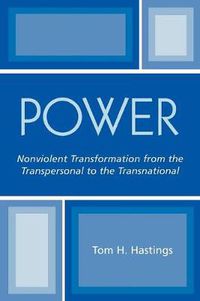 Cover image for Power: Nonviolent Transformation from the Transpersonal to the Transnational