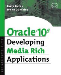 Cover image for Oracle 10g Developing Media Rich Applications