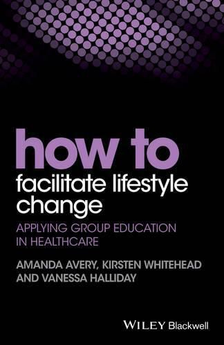 Cover image for How to Facilitate Lifestyle Change: Applying Group Education in Healthcare