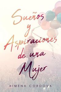 Cover image for Suenos y Aspiraciones de una Mujer