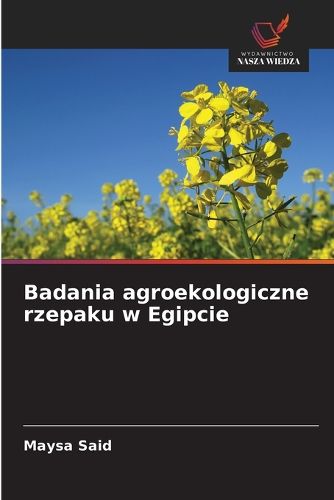 Cover image for Badania agroekologiczne rzepaku w Egipcie