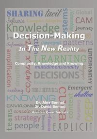 Cover image for Decision-Making in the New Reality: Complexity, Knowledge and Knowing