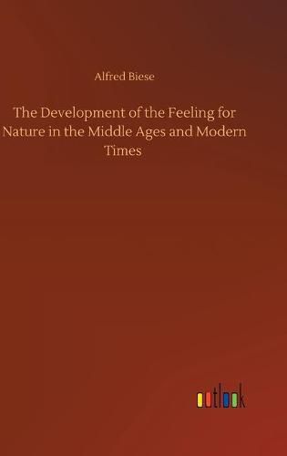 Cover image for The Development of the Feeling for Nature in the Middle Ages and Modern Times