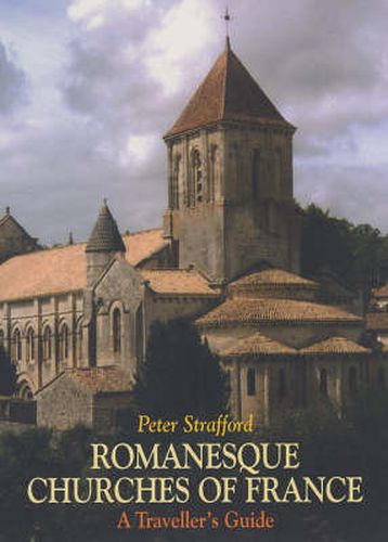 Cover image for Romanesque Churches of France: a Traveller's Guide