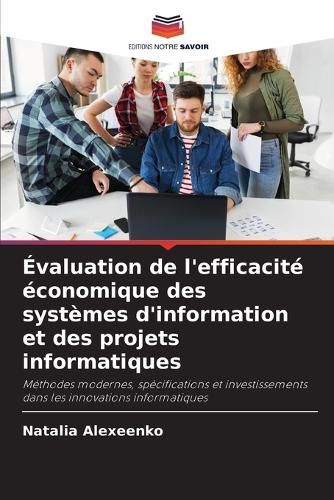 Cover image for Evaluation de l'efficacite economique des systemes d'information et des projets informatiques