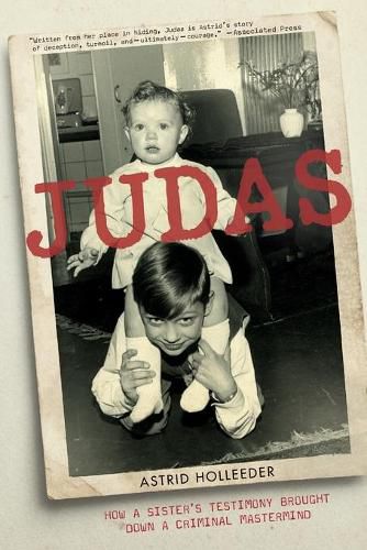 Cover image for Judas: How a Sister's Testimony Brought Down a Criminal MasterMind