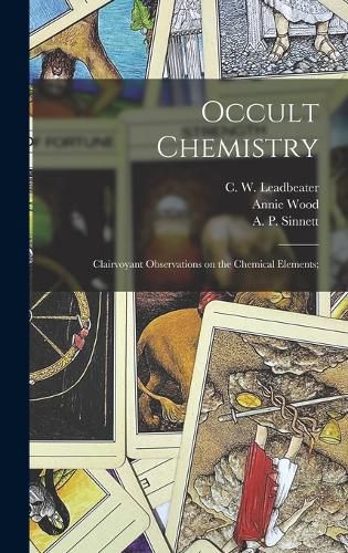 Occult Chemistry; Clairvoyant Observations on the Chemical Elements;