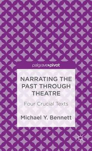 Narrating the Past through Theatre: Four Crucial Texts