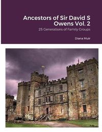 Cover image for Ancestors of Sir David S Owens Vol. 2