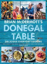 Cover image for Brian McDermott's Donegal Table: Delicious Everyday Cooking