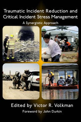 Cover image for Traumatic Incident Reduction and Critical Incident Stress Management: A Synergistic Approach