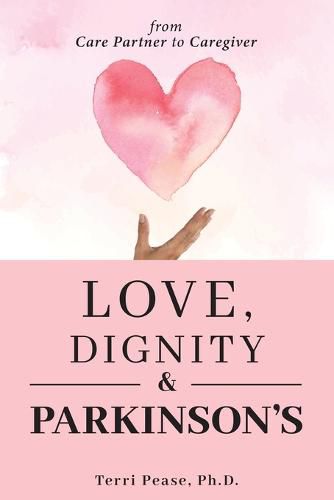 Cover image for Love, Dignity, and Parkinson's