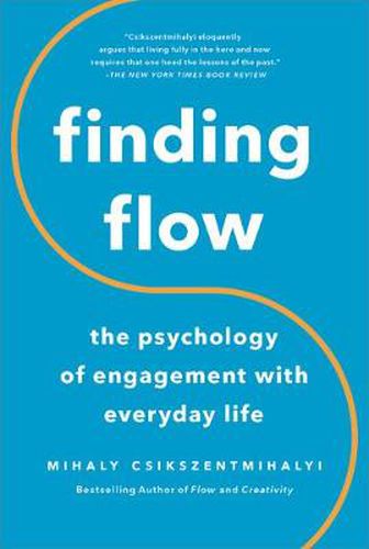 Finding Flow: The Psychology Of Engagement With Everyday Life