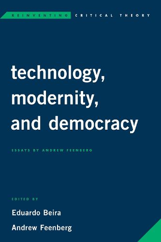 Cover image for Technology, Modernity, and Democracy: Essays by Andrew Feenberg