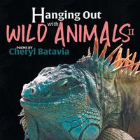 Cover image for Hanging Out with Wild Animals - Book Two