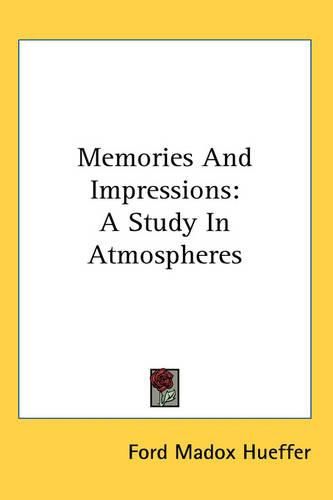 Memories And Impressions: A Study In Atmospheres