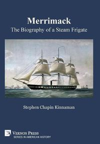 Cover image for Merrimack, The Biography of a Steam Frigate [Premium Color]