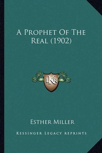 Cover image for A Prophet of the Real (1902)