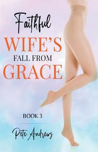 Cover image for Faithful Wife's Fall From Grace Book 3