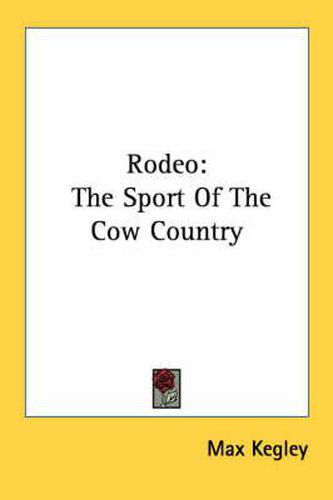 Cover image for Rodeo: The Sport of the Cow Country