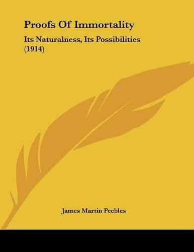Cover image for Proofs of Immortality: Its Naturalness, Its Possibilities (1914)
