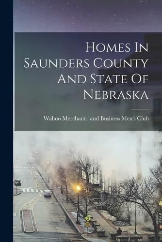 Cover image for Homes In Saunders County And State Of Nebraska