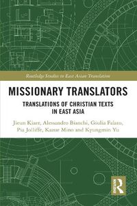 Cover image for Missionary Translators: Translations of Christian Texts in East Asia