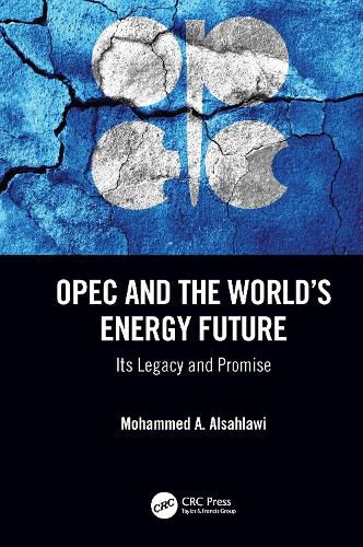 Cover image for OPEC and the World's Energy Future: Its Legacy and Promise