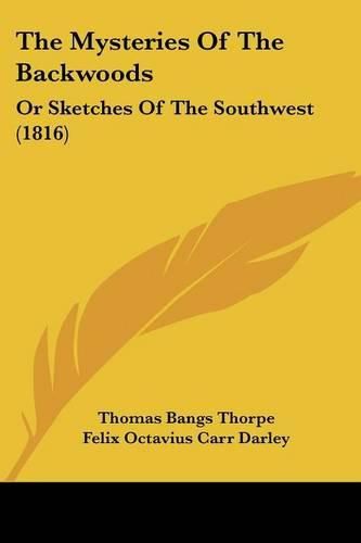 Cover image for The Mysteries of the Backwoods: Or Sketches of the Southwest (1816)