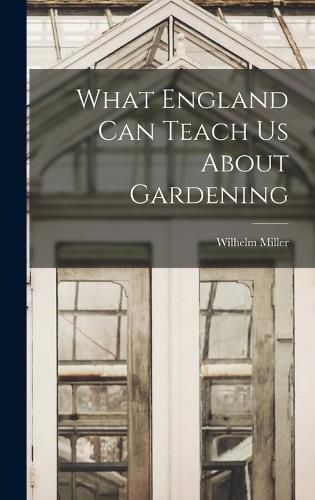 Cover image for What England can Teach us About Gardening