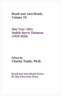 Cover image for Death And Anti-Death, Volume 19: One Year After Judith Jarvis Thomson (1929-2020)