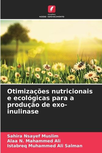 Cover image for Otimizacoes nutricionais e ecologicas para a producao de exo-inulinase