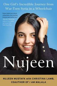 Cover image for Nujeen: One Girl's Incredible Journey from War-Torn Syria in a Wheelchair
