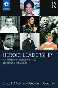 Cover image for Heroic Leadership: An Influence Taxonomy of 100 Exceptional Individuals