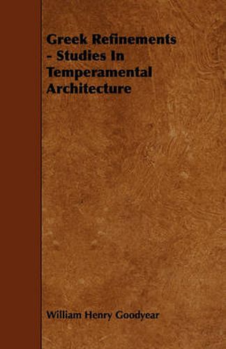 Cover image for Greek Refinements - Studies In Temperamental Architecture