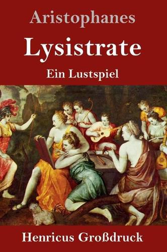 Cover image for Lysistrate (Grossdruck): Ein Lustspiel