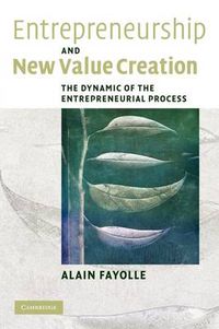 Cover image for Entrepreneurship and New Value Creation: The Dynamic of the Entrepreneurial Process