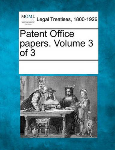 Cover image for Patent Office Papers. Volume 3 of 3