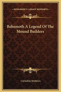 Cover image for Behemoth a Legend of the Mound Builders