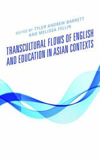 Cover image for Transcultural Flows of English and Education in Asian Contexts