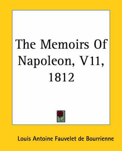 Cover image for The Memoirs Of Napoleon, V11, 1812