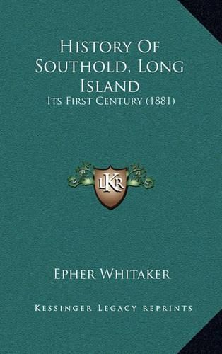 History of Southold, Long Island: Its First Century (1881)