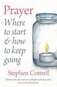 Cover image for Prayer: Where to start and how to keep going