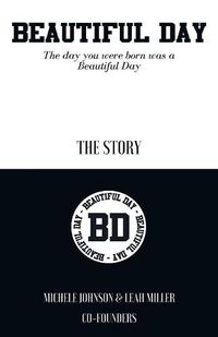 Cover image for Beautiful Day: The Day You Were Born Was a Beautiful Day