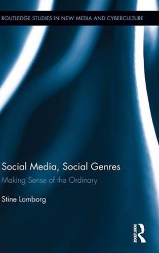 Cover image for Social Media, Social Genres: Making Sense of the Ordinary