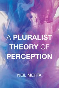 Cover image for A Pluralist Theory of Perception