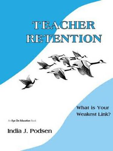 Cover image for Teacher Retention: What is Your Weakest Link?